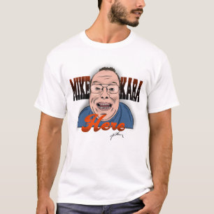 Mike Kara Here Tシャツ