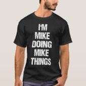 Mike Things for Mikeはマイク Tシャツ (正面)