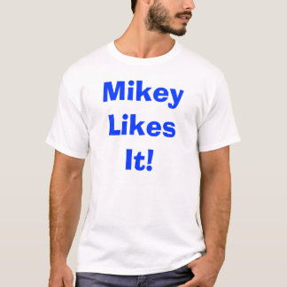 Mikeyはそれを好みます! Tシャツ