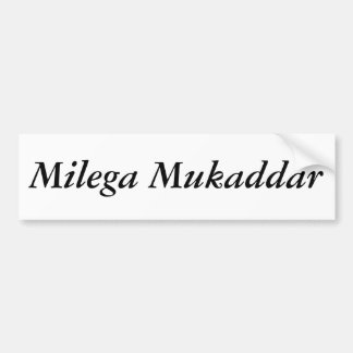 Milega Mukaddar バンパーステッカー