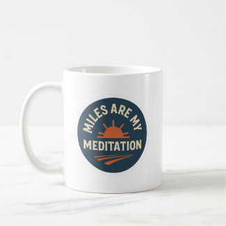 Miles Are My Meditation – Runner’s Coffee Mug コーヒーマグカップ