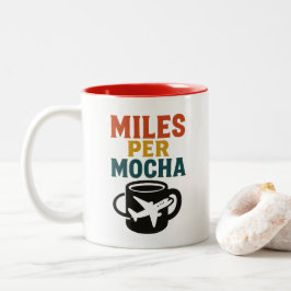 Miles Per Mocha – トラベラーズモチベーションCoffee Mug ツートーンマグカップ