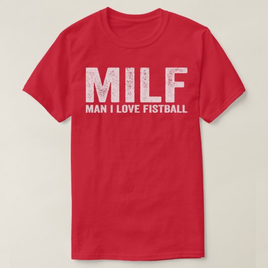 MILFおもしろいフィストボール選手MILF男I Love Fistbal Tシャツ (デザイン正面)