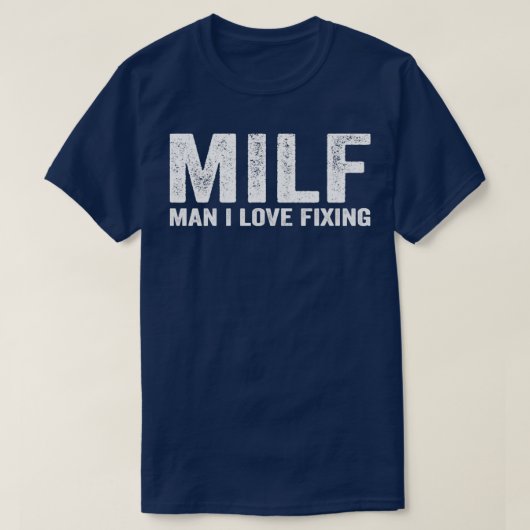 MILFおもしろい整備士MILF男I Love Fixed Tシャツ (デザイン正面)