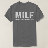 MILFおもしろい Firefly MILF Man I Love Firefles Tシャツ (デザイン正面)