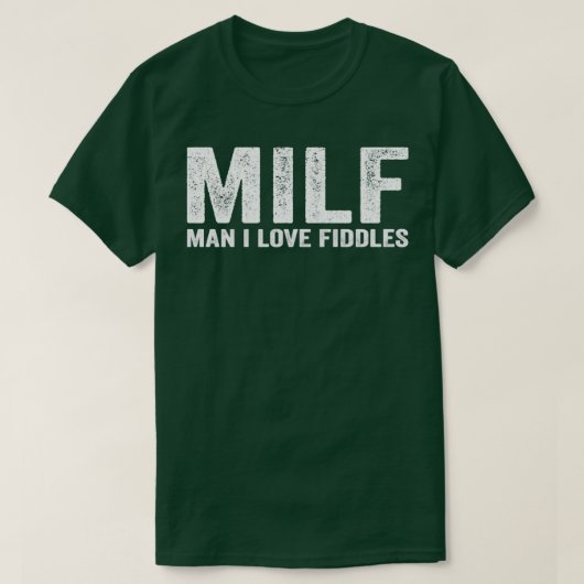 MILFフィドルおもしろいフィドラーフィドリングMILF男I Love Tシャツ (デザイン正面)