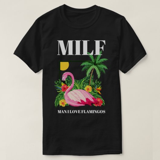 MILFマンIラブフラミンゴおもしろいス1 Tシャツ (デザイン正面)