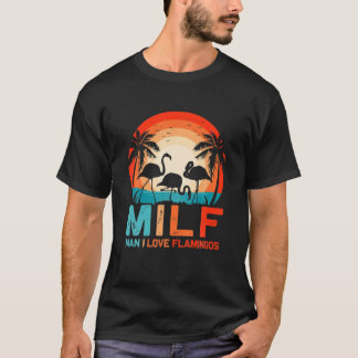 MILFマンIラブフラミンゴス皮肉フおもしろいラミンゴ Tシャツ