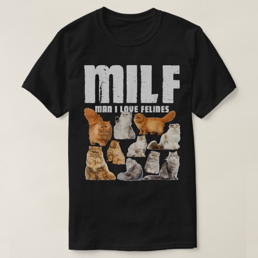 MILFマンIラブ猫科の動物ペルシャ猫好き Tシャツ (デザイン正面)