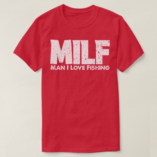 MILFマンIラブ魚釣りフィッシャーマンおもしろい魚釣り Tシャツ (デザイン正面)