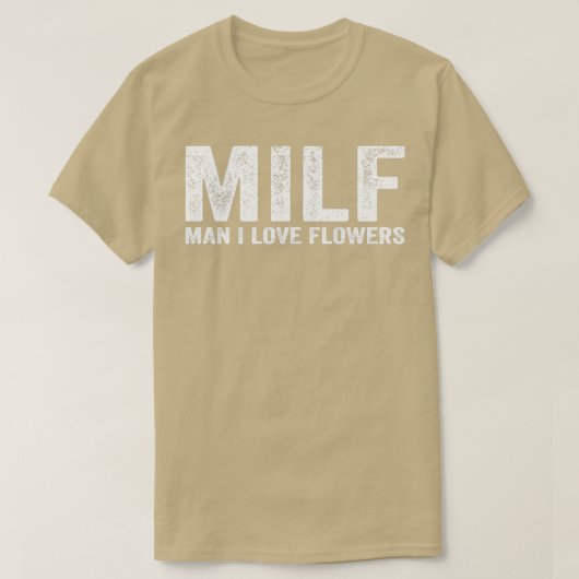 MILF花おもしろいMILF Man I Love Flowers Tシャツ (デザイン正面)