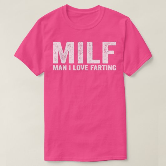 MILF おもしろい Fart Farter MILF Man I Love Farting Tシャツ (デザイン正面)