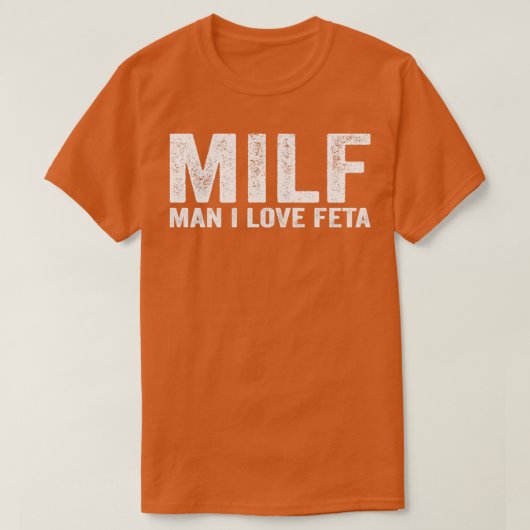 MILF おもしろい Feta Cheese MILF Man I Love Feta Tシャツ (デザイン正面)