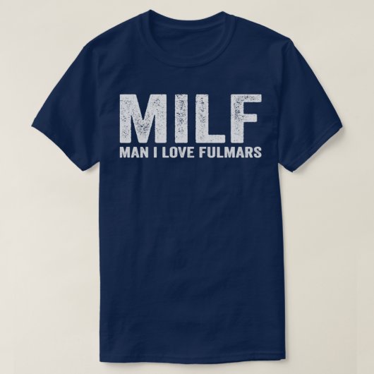 MILF おもしろい Fulmar MILF Man I Love Fulmars Tシャツ (デザイン正面)