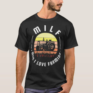 MILF Man I love農業for a農家 Tシャツ