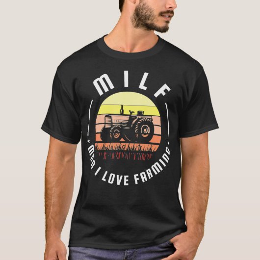 MILF Man I love農業for a農家 Tシャツ (正面)