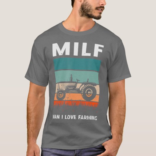 MILF Man I love農業for a農家 Tシャツ (正面)