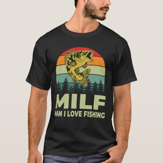 MILF Man I Love魚釣りおもしろいフィッシャー Tシャツ (正面)