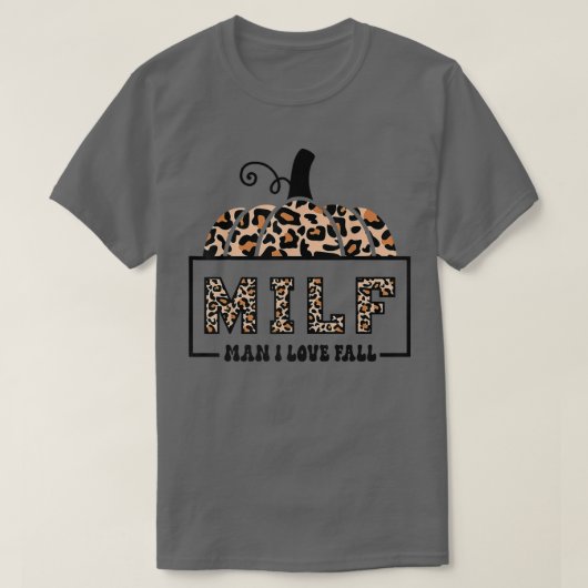 Milf Man I Love Fall Funny Woman Autumn Seasons Lo Tシャツ (デザイン正面)