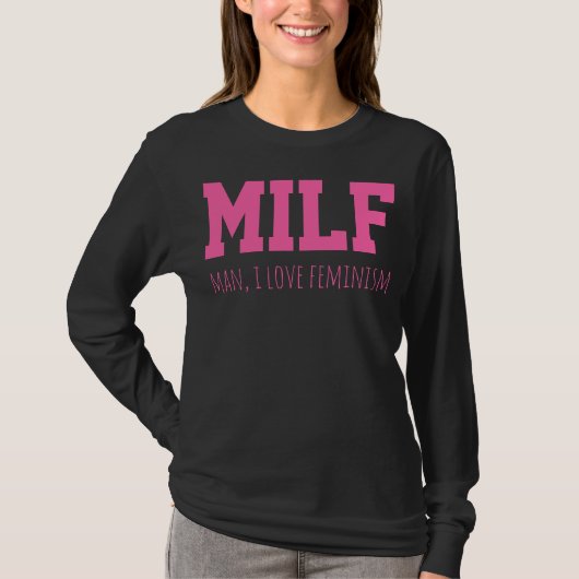 MILF Man I love Feminism おもしろい Women's Rights Mom Tシャツ (正面)