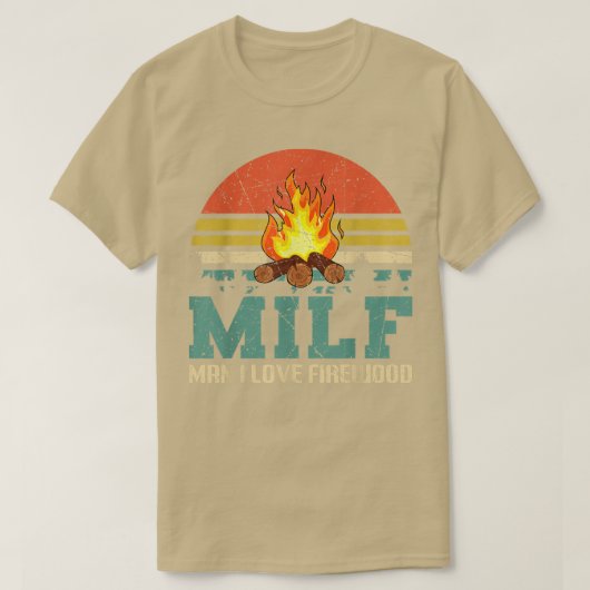 MILF Man I Love Firewood Funny Camping  Tシャツ (デザイン正面)