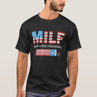 MILF Man I Love Fireworks おもしろい7月4日4Th Tシャツ