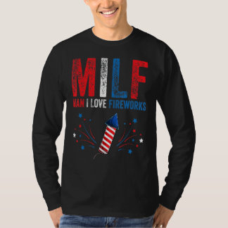 Milf Man I Love Fireworks American Th Of July Me Tシャツ