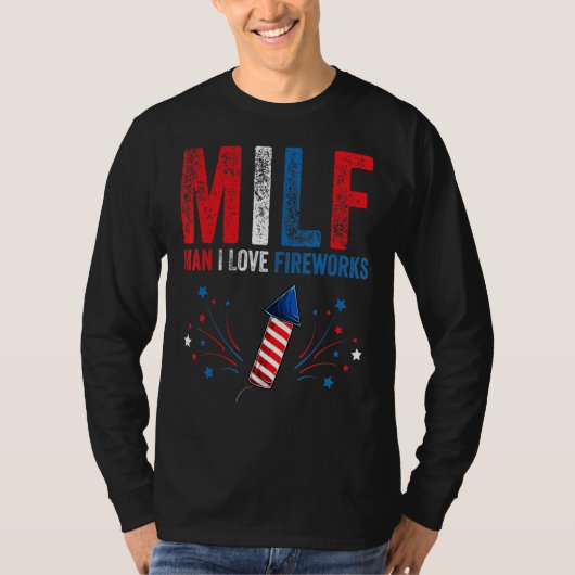 Milf Man I Love Fireworks American Th Of July Me Tシャツ (正面)