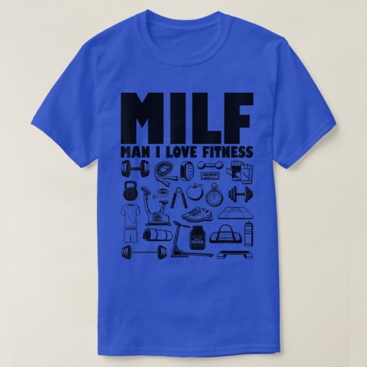 Milf Man I Love Fitness Funny Sayings Gym Lover Tシャツ (デザイン正面)