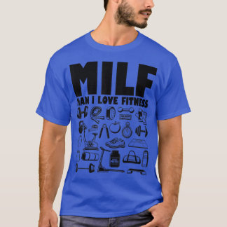 Milf Man I Love Fitness Funny Sayings Gym Lover  Tシャツ