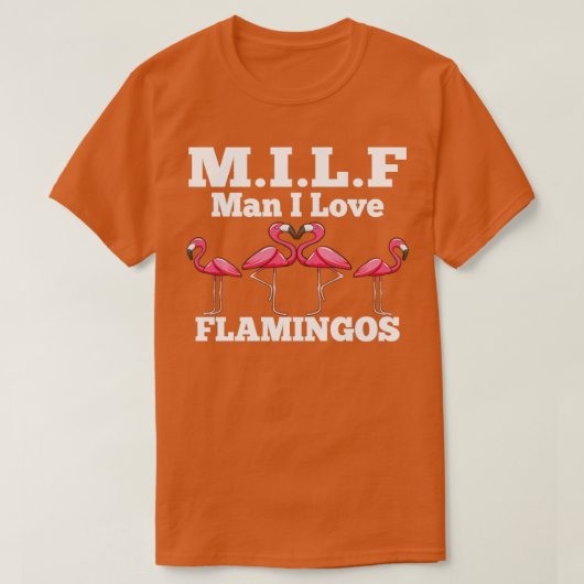 MILF Man I Love Flamingosおもしろい and ユーモアのある Tシャツ (デザイン正面)