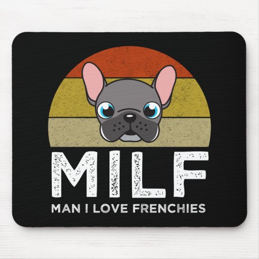 MILF - Man I Love Frenchies マウスパッド (正面)