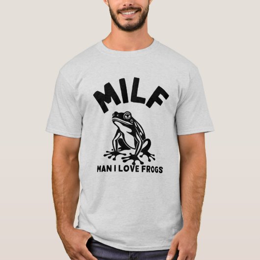 MILF, Man I Love Frogs Funny Sarcastic Tシャツ (正面)