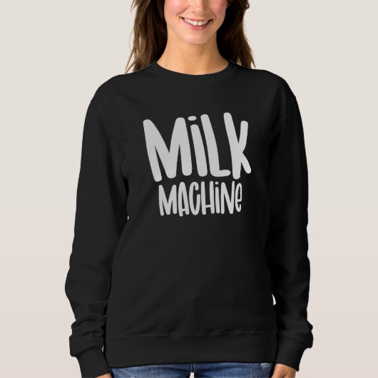 Milk Machine Breastfeeding Awareness Women Nursing スウェットシャツ (正面)