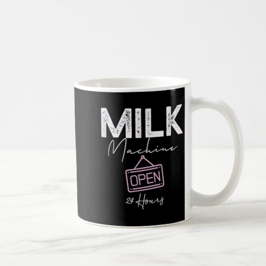 Milk Machine Open 24 Hours Funny Breastfeeding New コーヒーマグカップ (右)