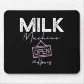 Milk Machine Open 24 Hours Funny Breastfeeding New マウスパッド (正面)
