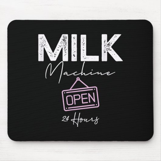 Milk Machine Open 24 Hours Funny Breastfeeding New マウスパッド (正面)