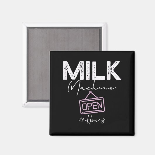 Milk Machine Open 24 Hours Funny Breastfeeding New マグネット (正面/裏面)