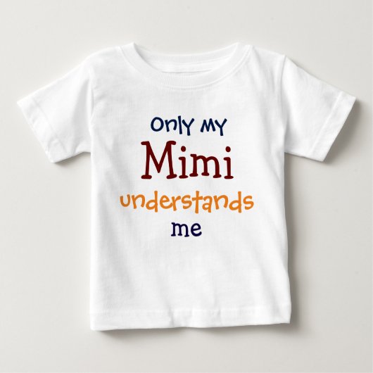 Mimiだけが私を理解する乳児幼児Tシャツ ベビーTシャツ (正面)