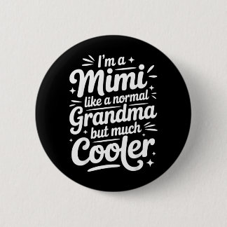 Mimi Like A Normal Grandma Much Cooler Grandmother 缶バッジ
