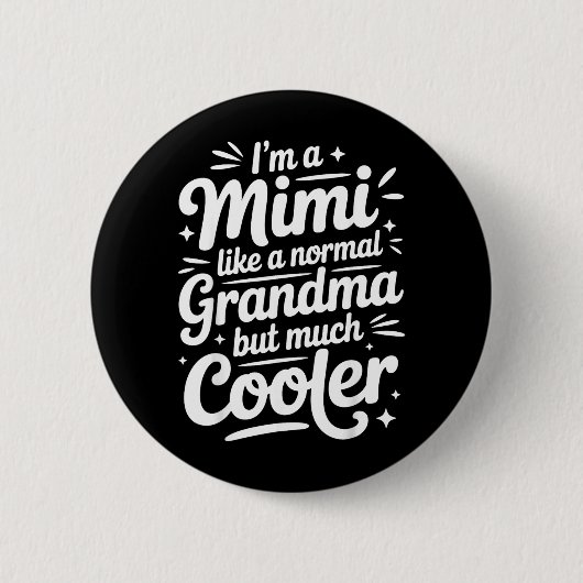 Mimi Like A Normal Grandma Much Cooler Grandmother 缶バッジ (正面)