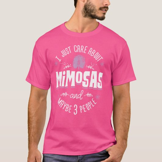 Mimosasギフト – 私はMimosasの気にことだけ Tシャツ (正面)