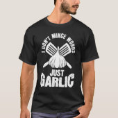 Mince Garlic Chef Cooking  Expert Cook Culinary Gr Tシャツ (正面)