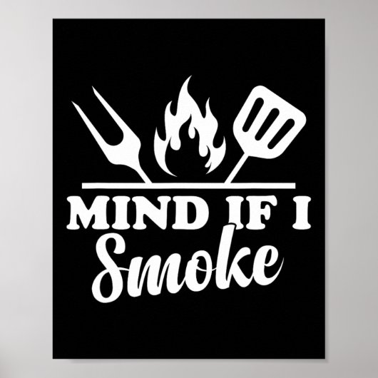 Mind もし I Smoke - Bbq Smokerおもしろい and Grilling ポスター (正面)