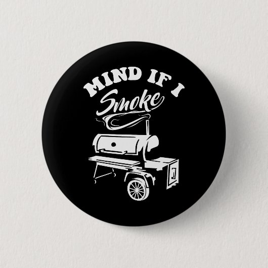 Mind もし I Smoke - Bbq Smokerおもしろい and Grilling 缶バッジ (正面)