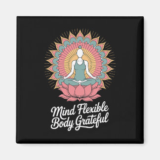 Mind Flexible Body Grateful - Inspirational Yoga Q マグネット