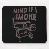 Mind If I Smoke Funny Bbq Smoking Barbecue Grillin マウスパッド (正面)