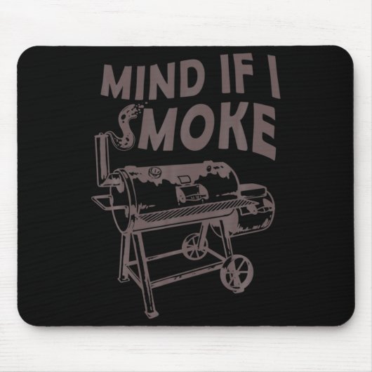 Mind If I Smoke Funny Bbq Smoking Barbecue Grillin マウスパッド (正面)