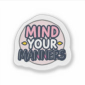 Mind Your Manners Aesthetic Minimalist シール (正面)