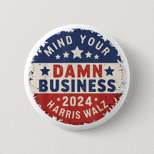 Mind Your Own Business Harris Walz 2024 缶バッジ (正面)